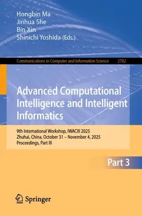Ma / She / Xin |  Advanced Computational Intelligence and Intelligent Informatics | Buch |  Sack Fachmedien