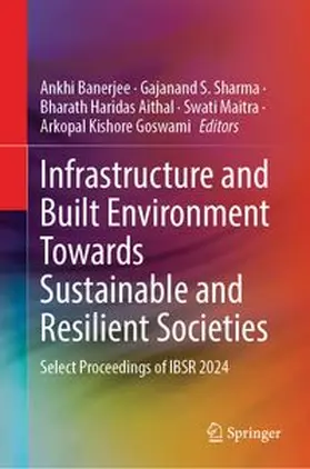 Banerjee / Sharma / Aithal |  Infrastructure and Built Environment Towards Sustainable and Resilient Societies | eBook | Sack Fachmedien