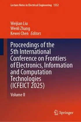 Liu / Zhang / Chen |  Proceedings of the 5th International Conference on Frontiers of Electronics, Information and Computation Technologies (ICFEICT 2025) | eBook | Sack Fachmedien