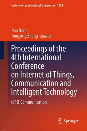 Dong / Zheng |  Proceedings of the 4th International Conference on Internet of Things, Communication and Intelligent Technology | Buch |  Sack Fachmedien