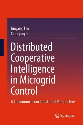 Lai / Lu |  Distributed Cooperative Intelligence in Microgrid Control | Buch |  Sack Fachmedien