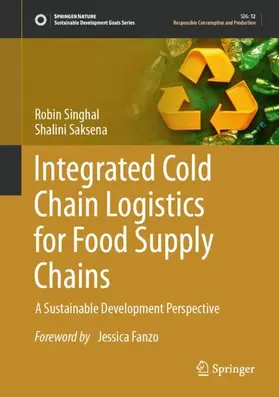 Singhal / Saksena |  Integrated Cold Chain Logistics for Food Supply Chains | Buch |  Sack Fachmedien