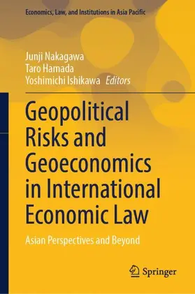 Nakagawa / Hamada / Ishikawa |  Geopolitical Risks and Geoeconomics in International Economic Law | Buch |  Sack Fachmedien