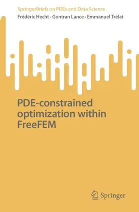 Hecht / Lance / Trélat |  Pde-Constrained Optimization Within Freefem | Buch |  Sack Fachmedien