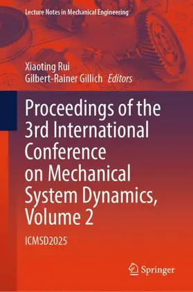 Rui / Gillich |  Proceedings of the 3rd International Conference on Mechanical System Dynamics, Volume 2 | Buch |  Sack Fachmedien