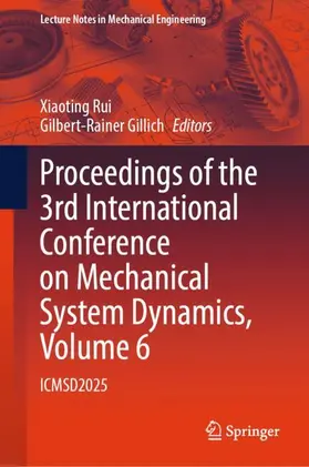 Rui / Gillich |  Proceedings of the 3rd International Conference on Mechanical System Dynamics, Volume 6 | Buch |  Sack Fachmedien