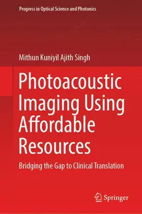 Kuniyil Ajith Singh |  Photoacoustic Imaging Using Affordable Resources | Buch |  Sack Fachmedien
