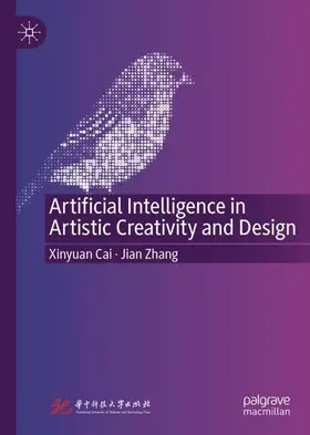 Cai / Zhang |  Artificial Intelligence in Artistic Creativity and Design | Buch |  Sack Fachmedien