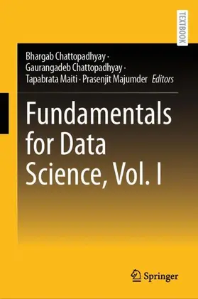 Chattopadhyay / Maiti / Majumder |  Fundamentals for Data Science, Vol. I | Buch |  Sack Fachmedien