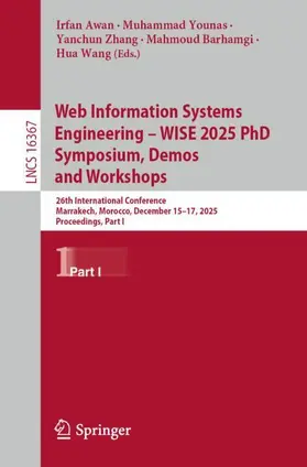 Awan / Younas / Zhang |  Web Information Systems Engineering - Wise 2025 PhD Symposium, Demos and Workshops | Buch |  Sack Fachmedien