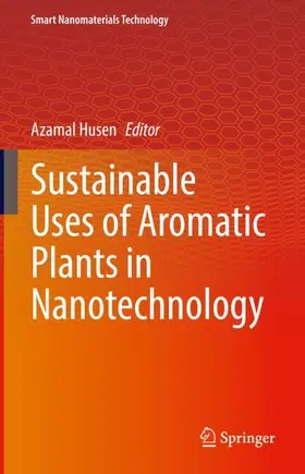 Husen |  Sustainable Uses of Aromatic Plants in Nanotechnology | Buch |  Sack Fachmedien