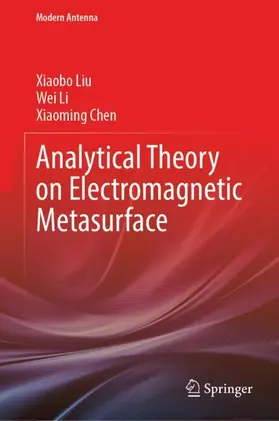 Liu / Li / Chen |  Analytical Theory on Electromagnetic Metasurface | Buch |  Sack Fachmedien