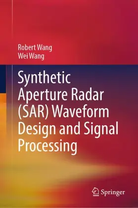 Wang |  Synthetic Aperture Radar (Sar) Waveform Design and Signal Processing | Buch |  Sack Fachmedien