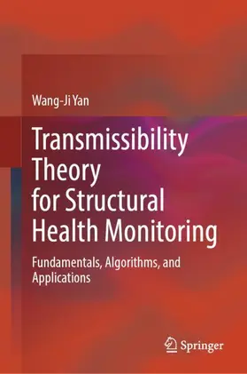 Yan | Transmissibility Theory for Structural Health Monitoring | Buch | 978-981-957594-7 | www.sack.de
