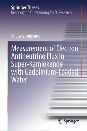Izumiyama |  Measurement of Electron Antineutrino Flux in Super-Kamiokande with Gadolinium-Loaded Water | Buch |  Sack Fachmedien