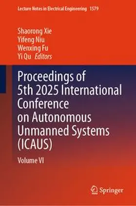 Xie / Niu / Fu |  Proceedings of 5th 2025 International Conference on Autonomous Unmanned Systems (ICAUS) | eBook | Sack Fachmedien
