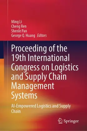 Li / Ren / Pan |  Proceeding of the 19th International Congress on Logistics and Supply Chain Management Systems | Buch |  Sack Fachmedien