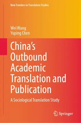 Wang / Chen |  China's Outbound Academic Translation and Publication | Buch |  Sack Fachmedien