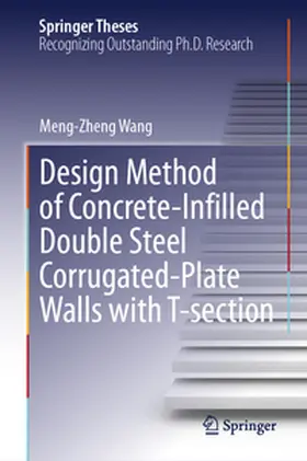 Wang |  Design Method of Concrete-Infilled Double Steel Corrugated-Plate Walls with T-section | eBook | Sack Fachmedien