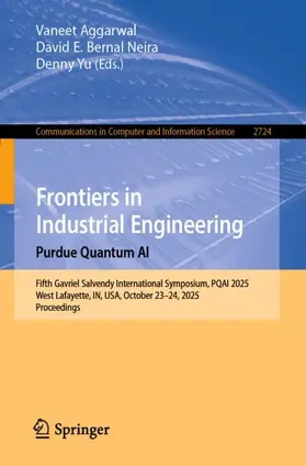 Aggarwal / Bernal Neira / Yu |  Frontiers in Industrial Engineering. Purdue Quantum AI | Buch |  Sack Fachmedien
