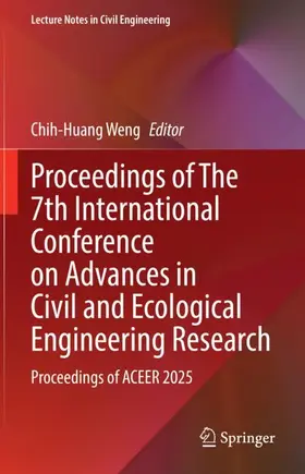 Weng |  Proceedings of The 7th International Conference on Advances in Civil and Ecological Engineering Research | Buch |  Sack Fachmedien