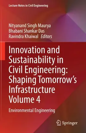 Maurya / Das / Khaiwal |  Innovation and Sustainability in Civil Engineering: Shaping Tomorrow’s Infrastructure Volume 4 | Buch |  Sack Fachmedien