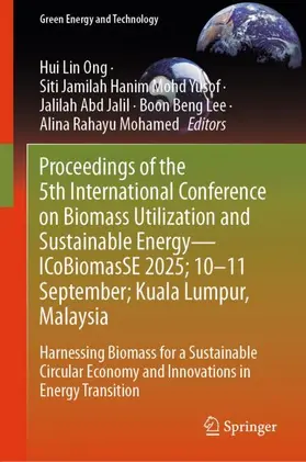 Ong / Mohd Yusof / Abd  Jalil |  Proceedings of the 5th International Conference on Biomass Utilization and Sustainable Energy-ICoBiomasSE 2025; 10-11 September; Kuala Lumpur, Malaysia | Buch |  Sack Fachmedien