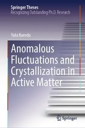 Kuroda | Anomalous Fluctuations and Crystallization in Active Matter | E-Book | www.sack.de