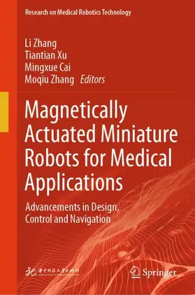 Zhang / Xu / Cai |  Magnetically Actuated Miniature Robots for Medical Applications | Buch |  Sack Fachmedien