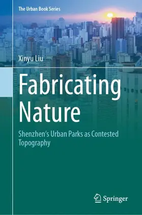 Liu |  Fabricating Nature | Buch |  Sack Fachmedien