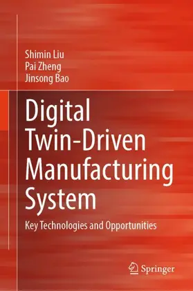 Liu / Zheng / Bao |  Digital Twin-Driven Manufacturing System | Buch |  Sack Fachmedien