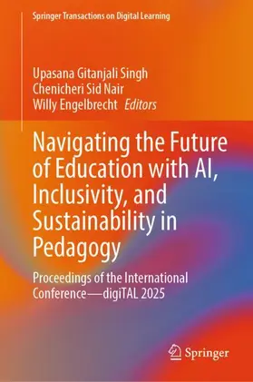Singh / Nair / Engelbrecht |  Navigating the Future of Education with Ai, Inclusivity, and Sustainability in Pedagogy | Buch |  Sack Fachmedien