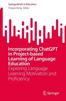 Deng |  Incorporating ChatGPT in Project-Based Learning of Language Education | Buch |  Sack Fachmedien