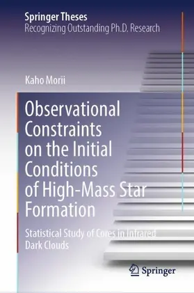 Morii |  Observational Constraints on the Initial Conditions of High-Mass Star Formation | Buch |  Sack Fachmedien
