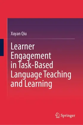 Qiu |  Learner Engagement in Task-Based Language Teaching and Learning | Buch |  Sack Fachmedien