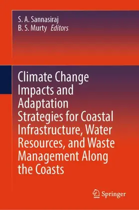 Sannasiraj / Murty |  Climate Change Impacts and Adaptation Strategies for Coastal Infrastructure, Water Resources, and Waste Management Along the Coasts | Buch |  Sack Fachmedien
