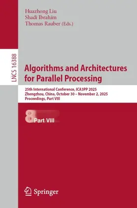 Liu / Ibrahim / Rauber |  Algorithms and Architectures for Parallel Processing | Buch |  Sack Fachmedien