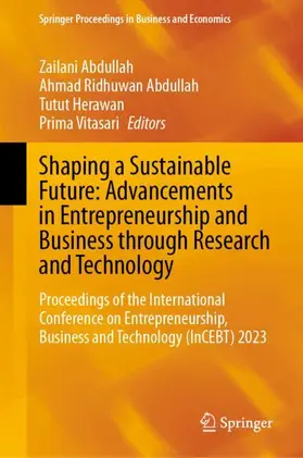Abdullah / Herawan / Vitasari |  Shaping a Sustainable Future: Advancements in Entrepreneurship and Business through Research and Technology | Buch |  Sack Fachmedien