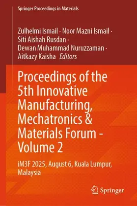 Ismail / Rusdan / Nuruzzaman |  Proceedings of the 5th Innovative Manufacturing, Mechatronics & Materials Forum - Volume 2 | Buch |  Sack Fachmedien