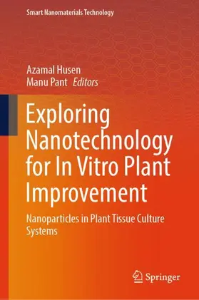 Husen / Pant |  Exploring Nanotechnology for in Vitro Plant Improvement | Buch |  Sack Fachmedien