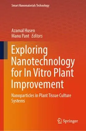 Husen / Pant |  Exploring Nanotechnology for In Vitro Plant Improvement | eBook | Sack Fachmedien