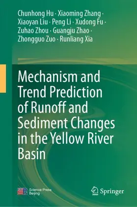 Hu / Zhang / Liu |  Mechanism and Trend Prediction of Runoff and Sediment Changes in the Yellow River Basin | Buch |  Sack Fachmedien