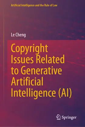 Cheng |  Copyright Issues Related to Generative Artificial Intelligence (AI) | eBook | Sack Fachmedien