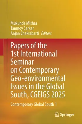 Mishra / Sarkar / Chakrabarti |  Papers of the 1st International Seminar on Contemporary Geo-environmental Issues in the Global South, CGEIGS 2025 | Buch |  Sack Fachmedien