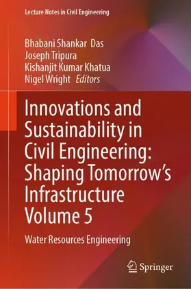 Das / Tripura / Khatua |  Innovations and Sustainability in Civil Engineering: Shaping Tomorrow's Infrastructure Volume 5 | Buch |  Sack Fachmedien