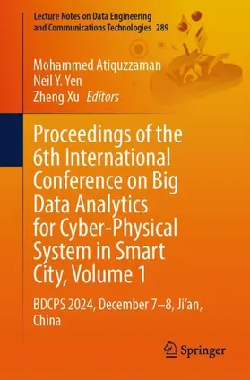 Atiquzzaman / Yen / Xu |  Proceedings of the 6th International Conference on Big Data Analytics for Cyber-Physical System in Smart City, Volume 1 | Buch |  Sack Fachmedien