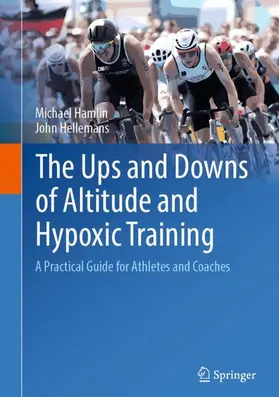 Hamlin / Hellemans |  The Ups and Downs of Altitude and Hypoxic Training | Buch |  Sack Fachmedien
