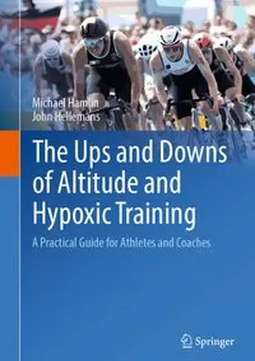 Hamlin / Hellemans |  The Ups and Downs of Altitude and Hypoxic Training | eBook | Sack Fachmedien
