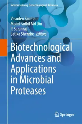 Zambare / MD Din / Saranraj |  Biotechnological Advances and Applications in Microbial Proteases | Buch |  Sack Fachmedien