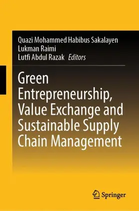 Sakalayen / Raimi / Razak |  Green Entrepreneurship, Value Exchange and Sustainable Supply Chain Management | Buch |  Sack Fachmedien